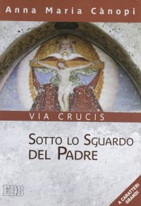 Sotto lo sguardo del Padre. Via crucis