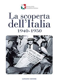 La scoperta dell'Italia, 1940-1950