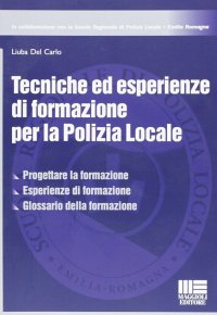 Tecniche ed esperienze di formazione per la polizia locale