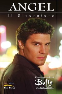 Buffy. The Vampire Slayer. Angel. il Divoratore
