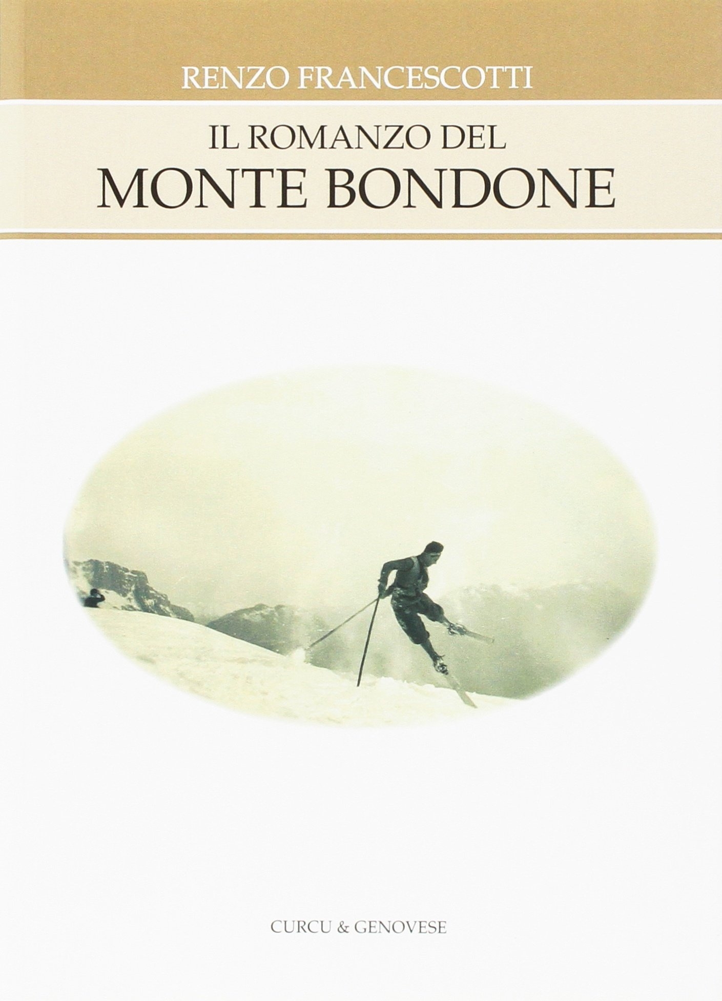 Il romanzo del Monte Bondone. Ediz. illustrata Il romanzo del Monte Bondone. Ediz. illustrata