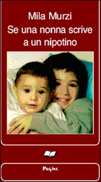 Se una nonna scrive a un nipotino Se una nonna scrive a un nipotino