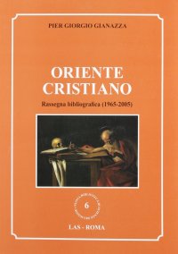 Oriente cristiano. Rassegna bibliografica (1965-2005)