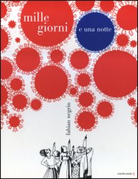 Mille giorni e una notte. Ediz. illustrata Mille giorni e una notte. Ediz. illustrata