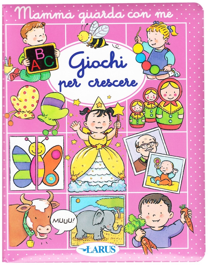 Giochi per crescere. Ediz. illustrata Giochi per crescere. Ediz. illustrata