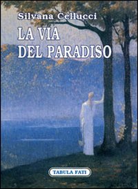 La via del paradiso. La via del paradiso.