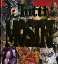Tutti i mostri. Ediz. illustrata Tutti i mostri. Ediz. illustrata
