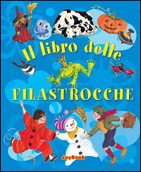 Il libro delle filastrocche. Ediz. illustrata Il libro delle filastrocche. Ediz. illustrata