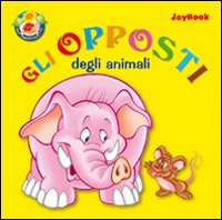 Opposti. Ediz. illustrata Opposti. Ediz. illustrata