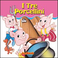 I tre porcellini. Ediz. illustrata I tre porcellini. Ediz. illustrata