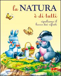 La natura è di tutti. Ediz. illustrata La natura è di tutti. Ediz. illustrata