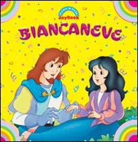 Biancaneve. Ediz. illustrata Biancaneve. Ediz. illustrata