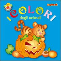 I colori. Ediz. illustrata I colori. Ediz. illustrata