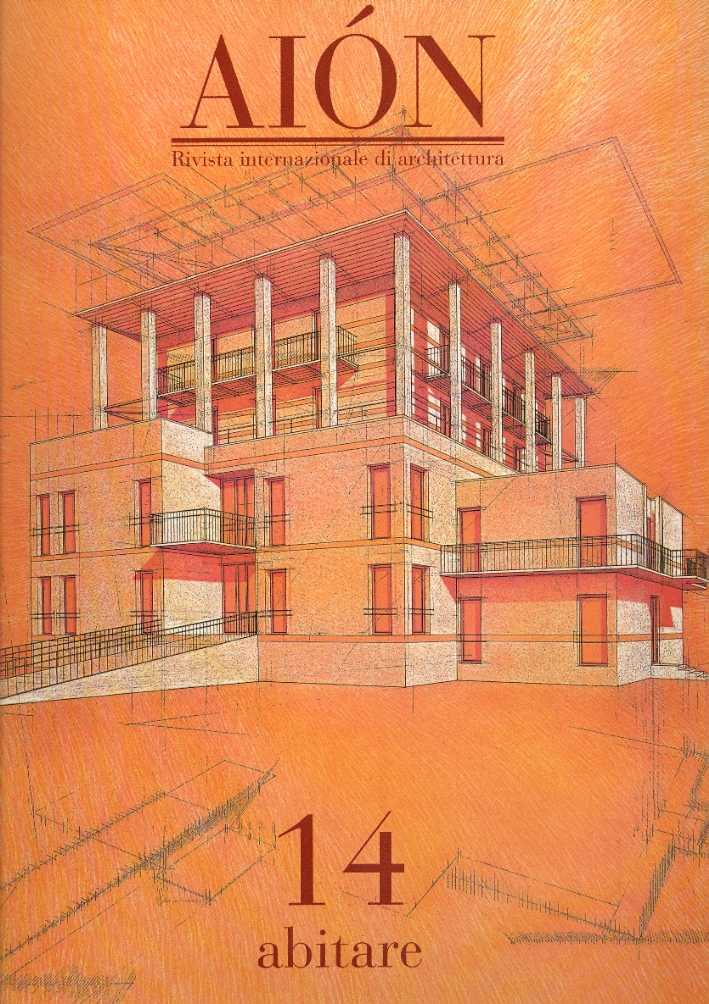Aiòn. Rivista internazionale d'architettura. Abitare. 14. 2007 Aiòn. Rivista internazionale d'architettura. Abitare. 14. 2007