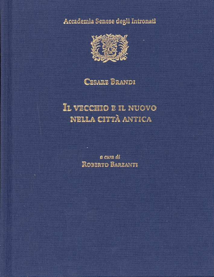 Il vecchio e il nuovo nella città antica Il vecchio e il nuovo nella città antica