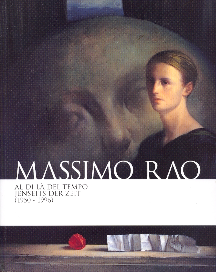 Massimo Rao. Al di là del tempo. Jenseits der zeit (1950-1996) Massimo Rao. Al di là del tempo. Jenseits der zeit (1950-1996)