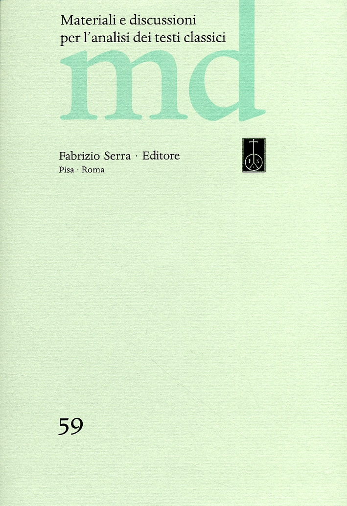 Materiali e discussioni per l'analisi dei testi classici. 59. 2007. Materiali e discussioni per l'analisi dei testi classici. 59. 2007.