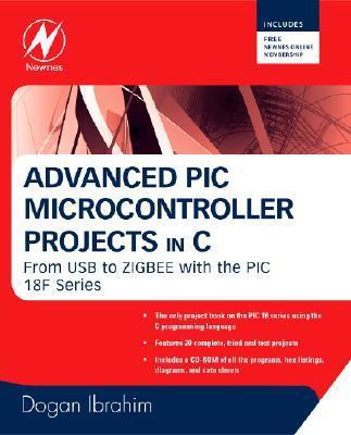 Advanced PIC Microcontroller Projects in C. Advanced PIC Microcontroller Projects in C.