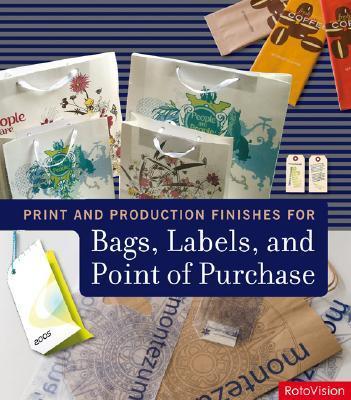 Print and Production Finishes for Bags, Labels, and Point of Purchase Print and Production Finishes for Bags, Labels, and Point of Purchase