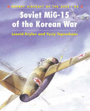 Soviet Mig-15 Aces of the Korean War Soviet Mig-15 Aces of the Korean War