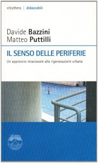 Il senso delle periferie. Un approccio relazionale alla riqualificazione urbana