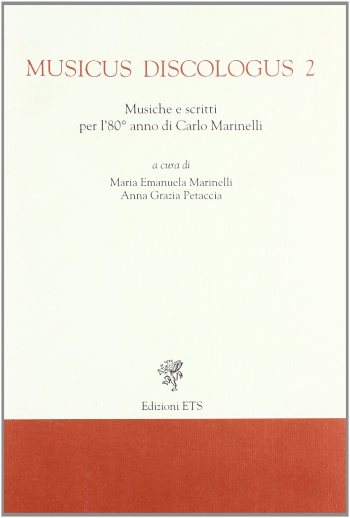 Musicus discologus. Vol. 2: Musiche e scritti per l'80° anno di Carlo Marinelli. Musicus discologus. Vol. 2: Musiche e scritti per l'80° anno di Carlo Marinelli.