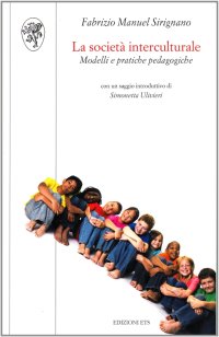 La società interculturale. Modelli e pratiche pedagogiche