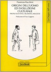 Origini dell'uomo ed evoluzione culturale. Profili scientifici, filosofici, religiosi