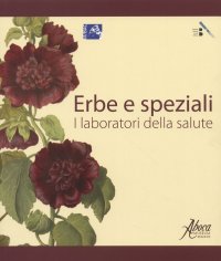 Erbe e speziali. I laboratori della salute