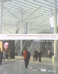 Sistema dei servizi di livello sovracomunale nella provincia di Milano. Rapporto conclusivo. Luglio 2006