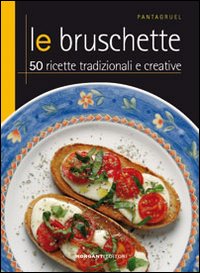 Le bruschette Le bruschette