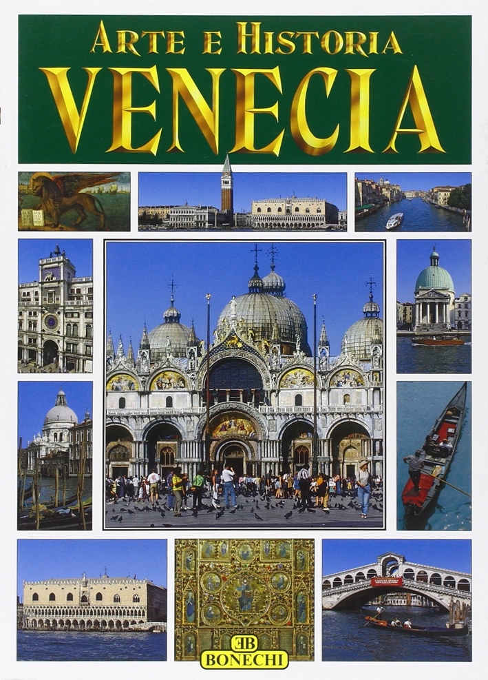 Venezia. Arte e storia Venezia. Arte e storia