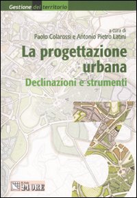 La progettazione urbana. Declinazioni e strumenti. Ediz. illustrata. Vol. 3