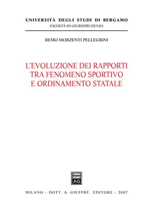 L'evoluzione dei rapporti tra fenomeno sportivo e ordinamento statale L'evoluzione dei rapporti tra fenomeno sportivo e ordinamento statale