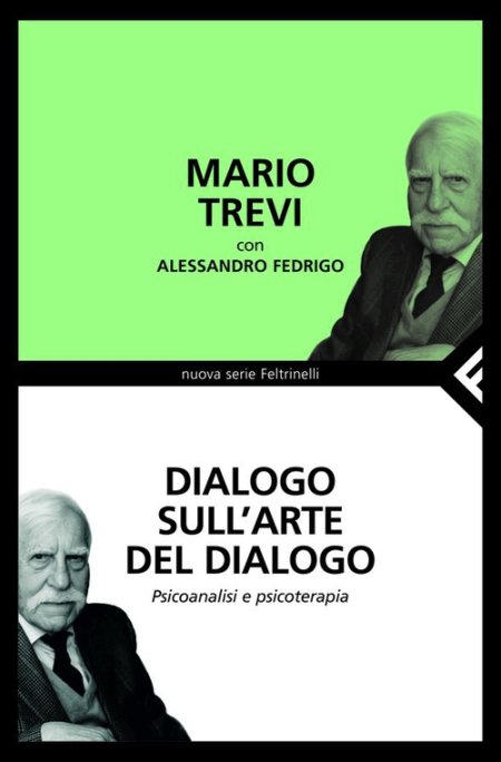 Dialogo sull'arte del dialogo. Psicoanalisi e psicoterapia Dialogo sull'arte del dialogo. Psicoanalisi e psicoterapia