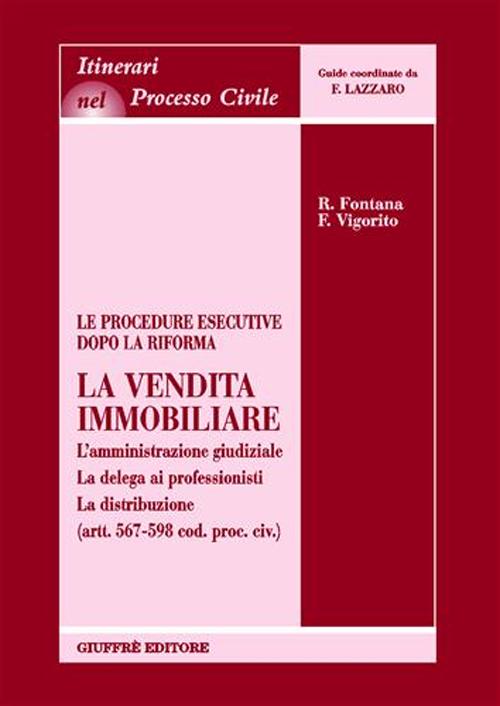 Le procedure esecutive dopo la riforma: la vendita immobiliare Le procedure esecutive dopo la riforma: la vendita immobiliare