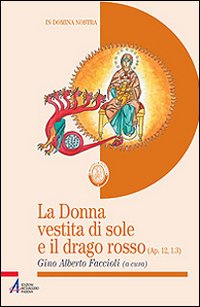 La donna vestita di sole e il drago rosso (Ap 12,1-3) La donna vestita di sole e il drago rosso (Ap 12,1-3)