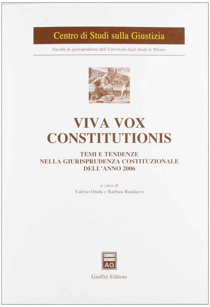Viva vox constitutionis. Temi e tendenze nella giurisprudenza costituzionale dell'anno 2006 Viva vox constitutionis. Temi e tendenze nella giurisprudenza costituzionale dell'anno 2006