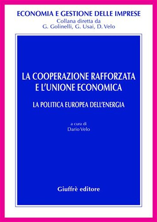 La cooperazione rafforzata e l'Unione economica. La politica europea dell'energia La cooperazione rafforzata e l'Unione economica. La politica europea dell'energia