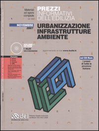 Prezzi informativi dell'edilizia. Urbanizzazione, infrastrutture, ambiente. Con CD-ROM Prezzi informativi dell'edilizia. Urbanizzazione, infrastrutture, ambiente. Con CD-ROM
