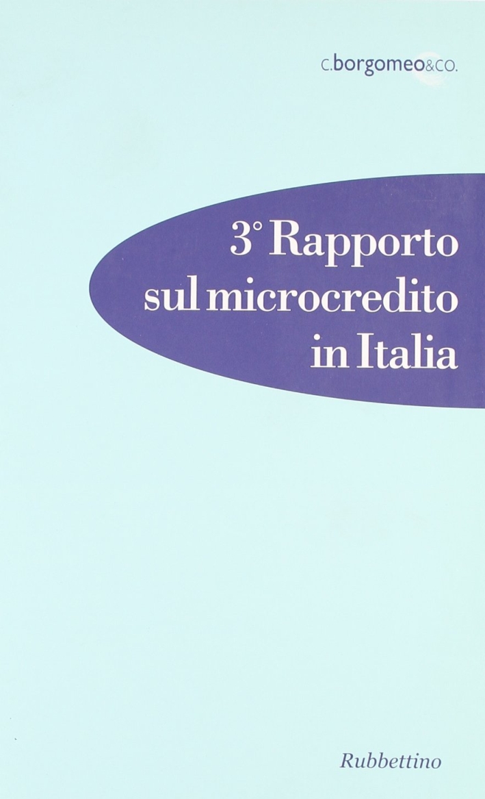 Terzo rapporto sul microcredito in Italia Terzo rapporto sul microcredito in Italia