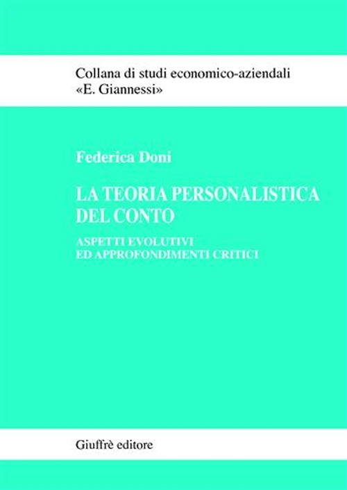 La teoria personalistica del conto. Aspetti evolutivi ed approfondimenti critici La teoria personalistica del conto. Aspetti evolutivi ed approfondimenti critici