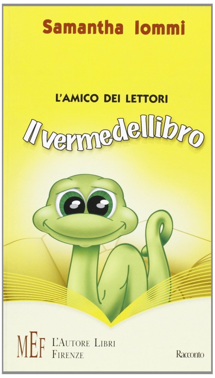 Il vermedellibro. Il piacere della lettura in compagnia di un amico speciale Il vermedellibro. Il piacere della lettura in compagnia di un amico speciale