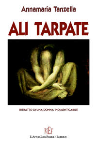 Ali tarpate. Ritratto di una donna indimenticabile Ali tarpate. Ritratto di una donna indimenticabile