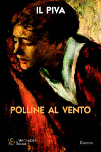 Polline al vento. Il viaggio di un uomo verso il suo sogno d'amore Polline al vento. Il viaggio di un uomo verso il suo sogno d'amore