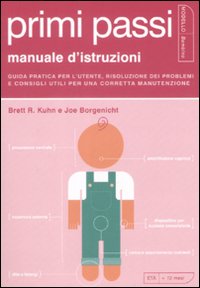 Primi passi. Manuale d'istruzioni. Guida pratica per l'utente, risoluzione dei problemi e consigli utili per una corretta manutenzione. Ediz. illustrata Primi passi. Manuale d'istruzioni. Guida pratica per l'utente, risoluzione dei problemi e consigli utili per una corretta manutenzione. Ediz. illustrata