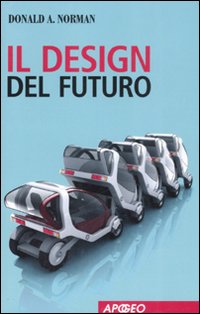 Il design del futuro Il design del futuro