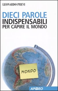 Dieci parole indispensabili per capire il mondo Dieci parole indispensabili per capire il mondo