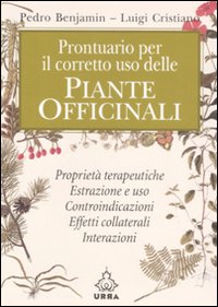 Prontuario per il corretto uso delle piante officinali Prontuario per il corretto uso delle piante officinali