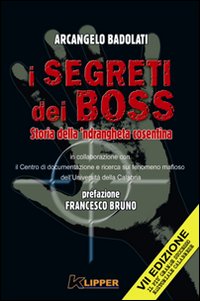 I segreti dei boss. Storia della 'ndrangheta cosentina I segreti dei boss. Storia della 'ndrangheta cosentina